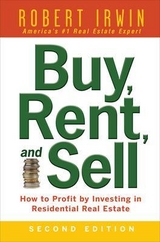 Buy, Rent, and Sell: How to Profit by Investing in Residential Real Estate - Irwin, Robert