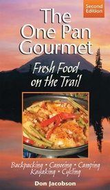 One-Pan Gourmet Fresh Food On The Trail 2/E - Jacobson, Don