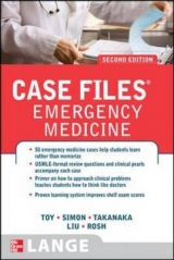 Case Files Emergency Medicine, Second Edition - Toy, Eugene; Simon, Barry; Takenaka, Kay; Liu, Terrence; Rosh, Adam