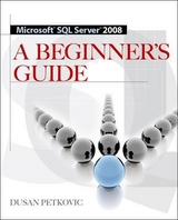 MICROSOFT SQL SERVER 2008 A BEGINNER'S GUIDE 4/E - Petkovic, Dusan