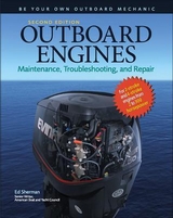 Outboard Engines: Maintenance, Troubleshooting, and Repair, Second Edition - Sherman, Edwin