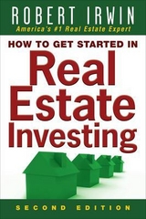 How to Get Started in Real Estate Investing - Irwin, Robert