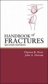 Handbook of Fractures, 2/e - Perry, Clayton; Elstrom, John