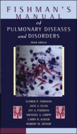 Fishman's Manual of Pulmonary Diseases and Disorders - Fishman, Alfred; Elias, Jack; Fishman, Jay; Grippi, Michael; Kaiser, Larry