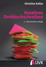 Kreatives Drehbuchschreiben - Christina Kallas