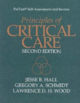 Principles of Critical Care: PreTest Self-Assessment and Review - Hall, Jesse; Schmidt, Gregory; Wood, Lawrence