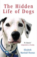 The Hidden Life Of Dogs LATEST - Thomas, Elizabeth Marshall