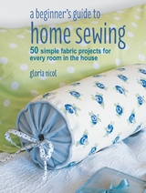 Beginner's Guide to Home Sewing -  Gloria Nicol