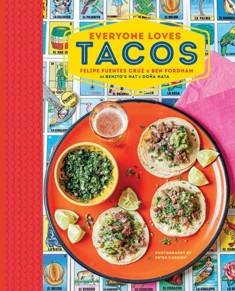 Everyone Loves Tacos -  Felipe Fuentes Cruz,  Ben Fordham