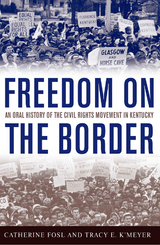 Freedom on the Border - Catherine Fosl, Tracy E. K'Meyer