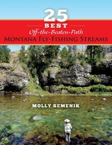 25 Best Off-The-Beaten-Path Montana Fly Fishing Streams - Molly Semenik