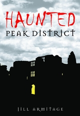 Haunted Peak District - Jill Armitage