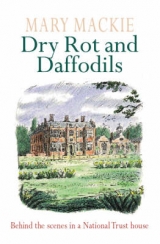 Dry Rot and Daffodils - Mackie, Mary