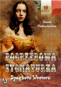 Pogrzebowa sygnaturka. Spaghetti Western - Marek Pietrachowicz