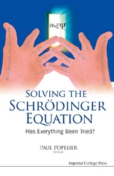 Solving The Schrodinger Equation: Has Everything Been Tried? - 