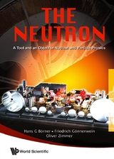 Neutron, The: A Tool And An Object In Nuclear And Particle Physics - Hans G Borner, Friedrich Gonnenwein