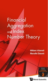 Financial Aggregation And Index Number Theory - William A Barnett, Marcelle Chauvet