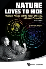 Nature Loves To Hide: Quantum Physics And The Nature Of Reality, A Western Perspective (Revised Edition) - Shimon Malin