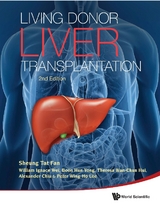 LIVING DONOR LIVER TRANSPLANTATION, 2 ED - Sheung Tat Fan, Alexander Chiu, Theresa Wan-Chun Hui