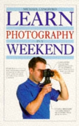 Learn Photography in a Weekend - Langford, Michael