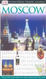 DK Eyewitness Travel Guide: Moscow - Rice, Chris; Rice, Melanie