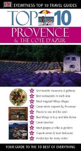 DK Eyewitness Top 10 Travel Guide: Provence & the Cote d'Azur - Peregrine, Anthony; Gauldie, Robin