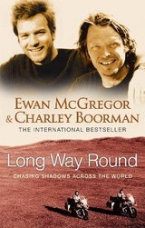 Long Way Round - McGregor, Ewan; Boorman, Charley