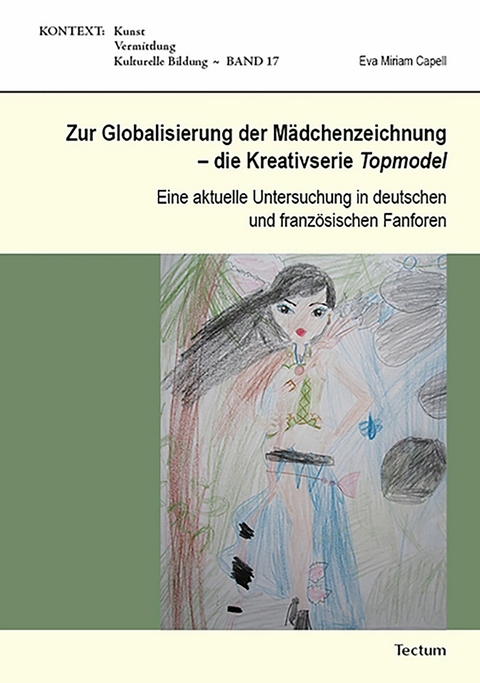 Zur Globalisierung der Mädchenzeichnung - die Kreativserie Topmodel -  Eva Miriam Capell