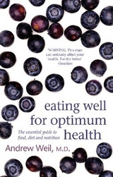 Eating Well For Optimum Health - Weil, Dr. Andrew