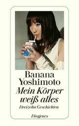 Mein Körper weiß alles -  Banana Yoshimoto