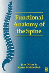 Functional Anatomy of the Spine - Oliver, Jean; Middleditch, Alison