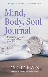 Mind, Body, Soul Journal -  Andrea Hayes