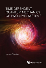 Time-dependent Quantum Mechanics Of Two-level Systems -  Lavine James P Lavine