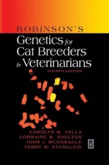 Robinson's Genetics for Cat Breeders and Veterinarians - Vella, Carolyn M.; Shelton, Lorraine M.; McGonagle, John J.; Stanglein, Terry W.
