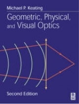 Geometric, Physical, and Visual Optics - Keating, Michael P.