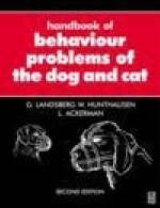 Handbook of Behaviour Problems of the Dog and Cat - Landsberg, Gary M.; Hunthausen, Wayne L.; Ackermann, Lowell; Ackerman, Susan