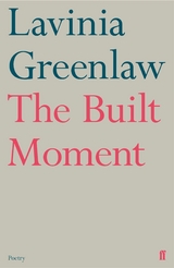 Built Moment -  Lavinia Greenlaw