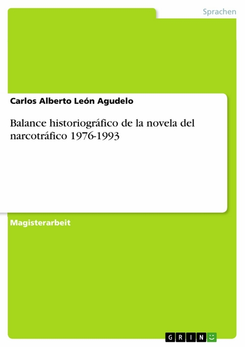 Balance historiográfico de la novela del narcotráfico 1976-1993 - Carlos Alberto León Agudelo