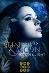 Sun & Moon. Königslicht -  Anie To