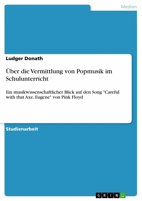 Über die Vermittlung von Popmusik im Schulunterricht - Ludger Donath