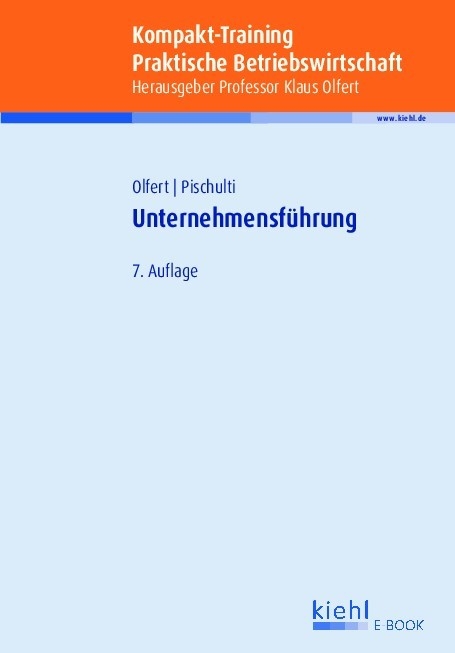 Kompakt-Training Unternehmensführung - Klaus Olfert, Helmut Pischulti