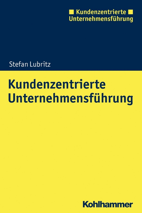 Kundenzentrierte Unternehmensführung - Stefan Lubritz