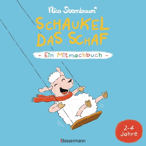 Schaukel das Schaf - Ein Mitmachbuch. Für Kinder von 2 bis 4 Jahren -  Nico Sternbaum