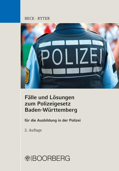 Fälle und Lösungen zum Polizeigesetz Baden-Württemberg -  Hans Beck,  Carolin Ryter