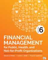 Financial Management for Public, Health, and Not-for-Profit Organizations -  Thad D. Calabrese,  Steven A. Finkler,  Daniel L. Smith