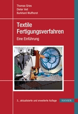 Textile Fertigungsverfahren - Thomas Gries, Dieter Veit, Burkhard Wulfhorst