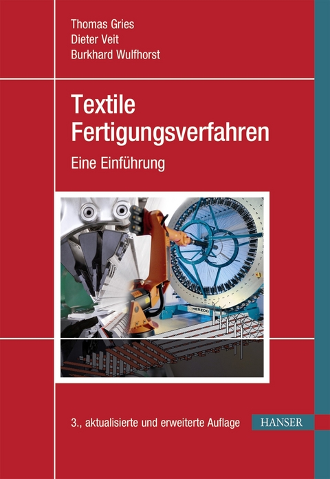 Textile Fertigungsverfahren - Thomas Gries, Dieter Veit, Burkhard Wulfhorst