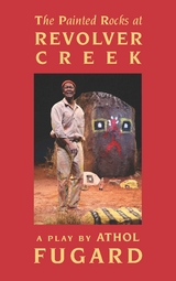 Painted Rocks at Revolver Creek (TCG Edition) -  Athol Fugard