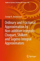 Ordinary and Fractional Approximation by Non-additive Integrals: Choquet, Shilkret and Sugeno Integral Approximators - George A. Anastassiou