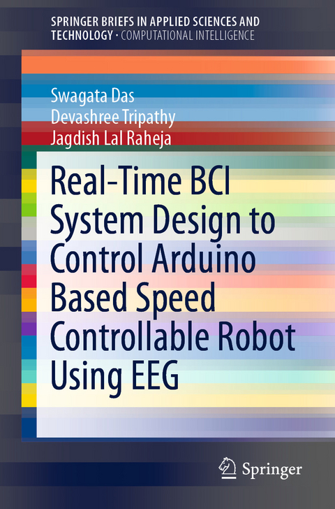 Real-Time BCI System Design to Control Arduino Based Speed Controllable Robot Using EEG -  Swagata Das,  Jagdish Lal Raheja,  Devashree Tripathy